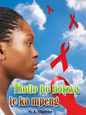 Sesotho Hl Grade 9 Novel - Tlotlo Ho Bokwa Le Ka Mpeng - ebook